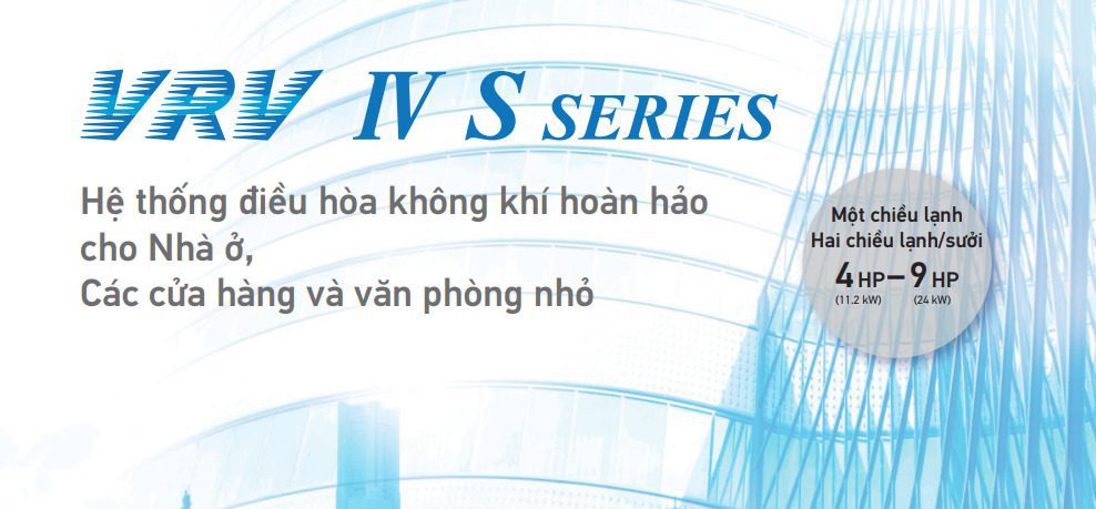 Điều hòa trung tâm VRV IV S Series