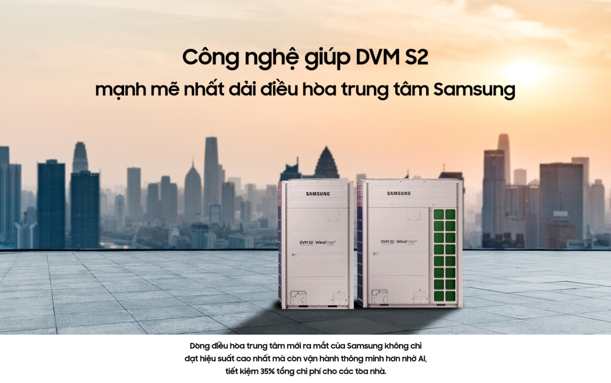 Công nghệ nổi bật giúp DVM S2 mạnh mẽ nhất dải điều hòa trung tâm Samsung