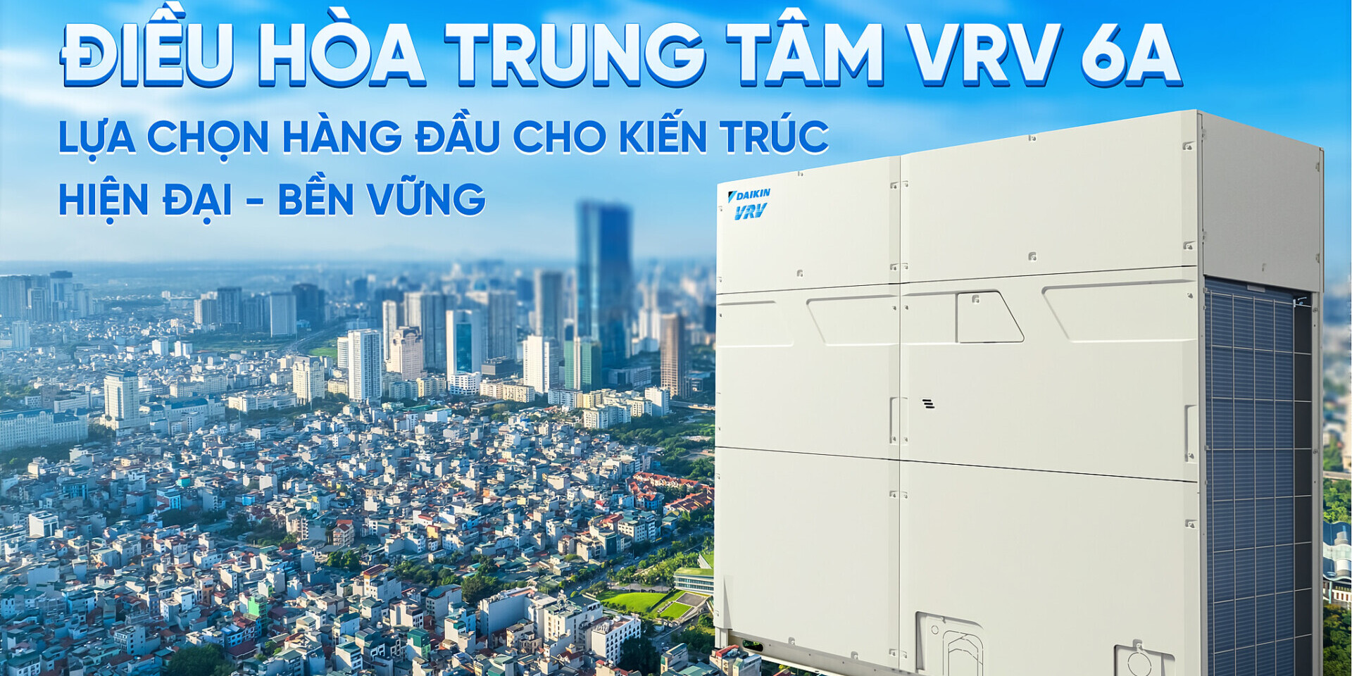 Thiết Bị Điều Hòa Không Khí Daikin VRV 6A Series (2025): Hiệu Suất Vượt Trội, Cấu Trúc Bền Vững Thiết Bị Điều Hòa Không Khí Daikin VRV 6A Series (2025): Hiệu Suất Vượt Trội, Cấu Trúc Bền Vững